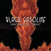 Black Gasoline : She Gave Us Magic